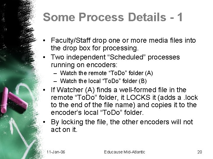 Some Process Details - 1 • Faculty/Staff drop one or more media files into Some Process Details - 1 • Faculty/Staff drop one or more media files into