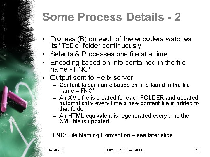 Some Process Details - 2 • Process (B) on each of the encoders watches Some Process Details - 2 • Process (B) on each of the encoders watches