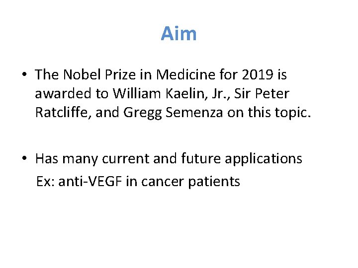 Aim • The Nobel Prize in Medicine for 2019 is awarded to William Kaelin,