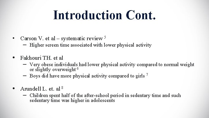 Introduction Cont. • Carson V. et al – systematic review 5 – Higher screen