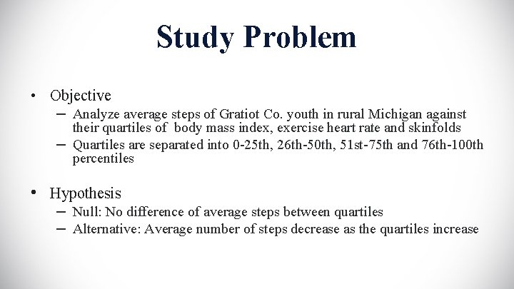 Study Problem • Objective – Analyze average steps of Gratiot Co. youth in rural