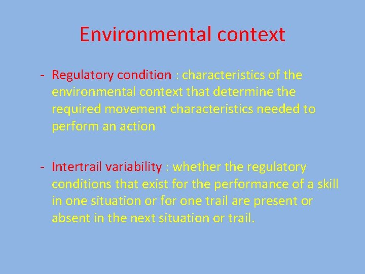 Environmental context - Regulatory condition : characteristics of the environmental context that determine the