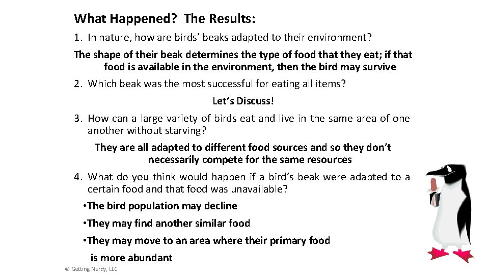 What Happened? The Results: 1. In nature, how are birds’ beaks adapted to their