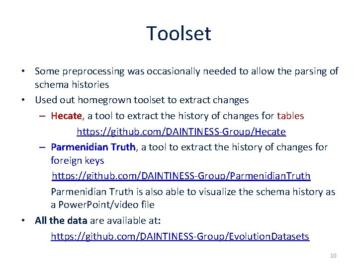 Toolset • Some preprocessing was occasionally needed to allow the parsing of schema histories
