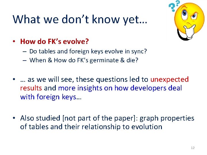 What we don’t know yet… • How do FK’s evolve? – Do tables and