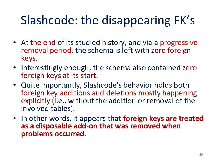 Slashcode: the disappearing FK’s • At the end of its studied history, and via