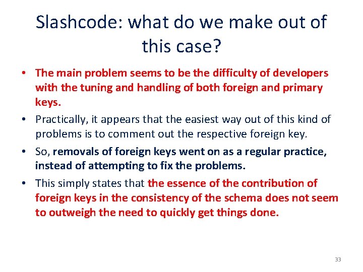 Slashcode: what do we make out of this case? • The main problem seems