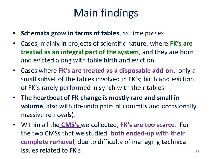 Main findings • Schemata grow in terms of tables, as time passes • Cases,