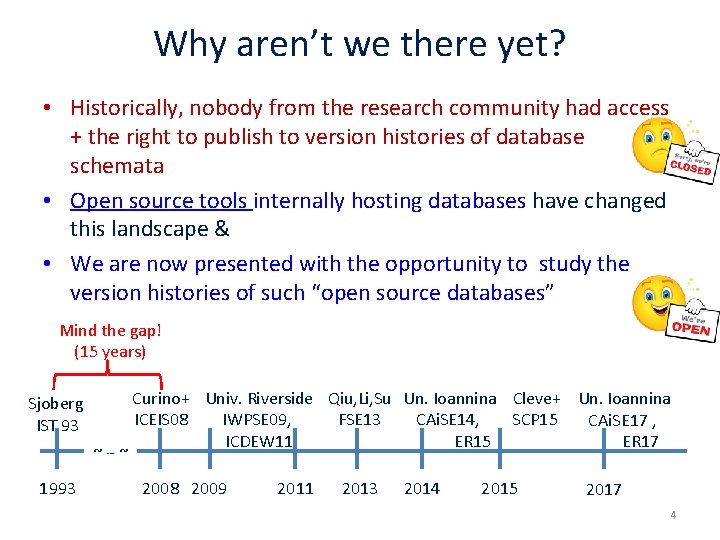Why aren’t we there yet? • Historically, nobody from the research community had access