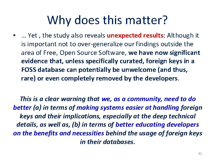 Why does this matter? • … Yet , the study also reveals unexpected results: