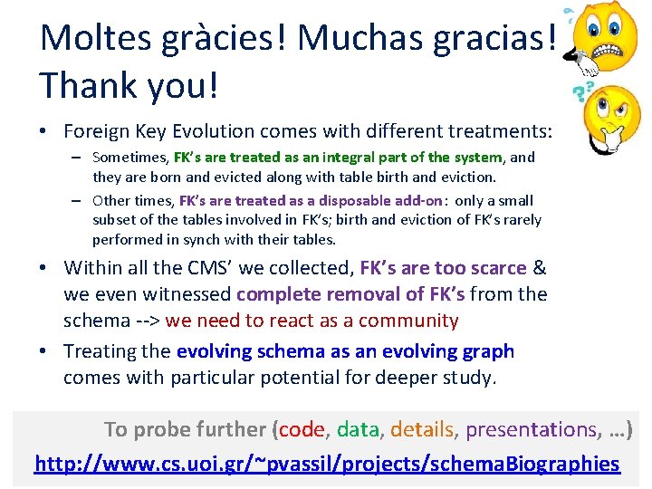Moltes gràcies! Muchas gracias! Thank you! • Foreign Key Evolution comes with different treatments: