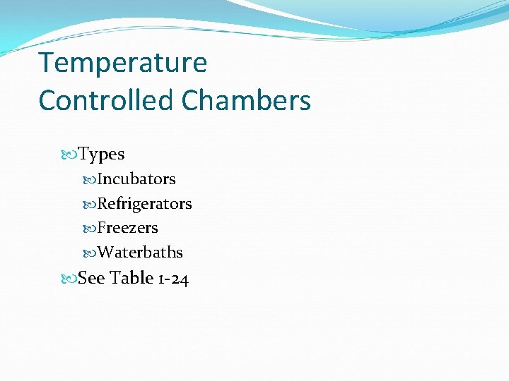 Temperature Controlled Chambers Types Incubators Refrigerators Freezers Waterbaths See Table 1 -24 