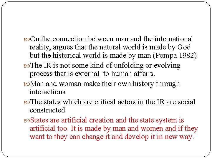  On the connection between man and the international reality, argues that the natural