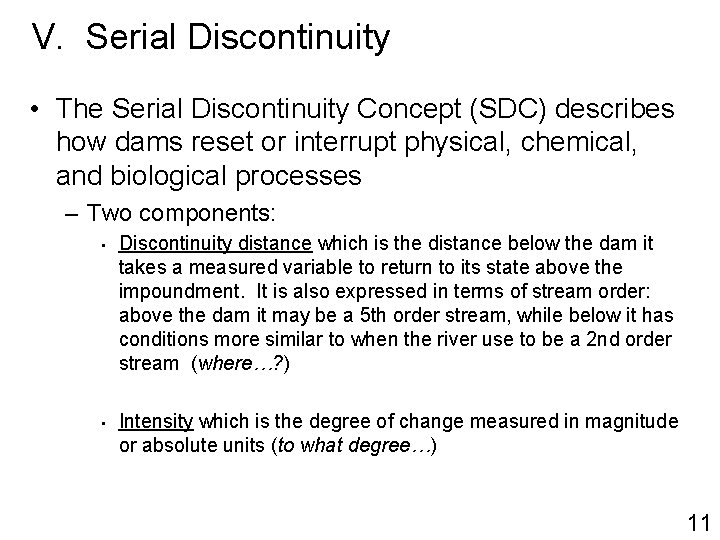 V. Serial Discontinuity • The Serial Discontinuity Concept (SDC) describes how dams reset or
