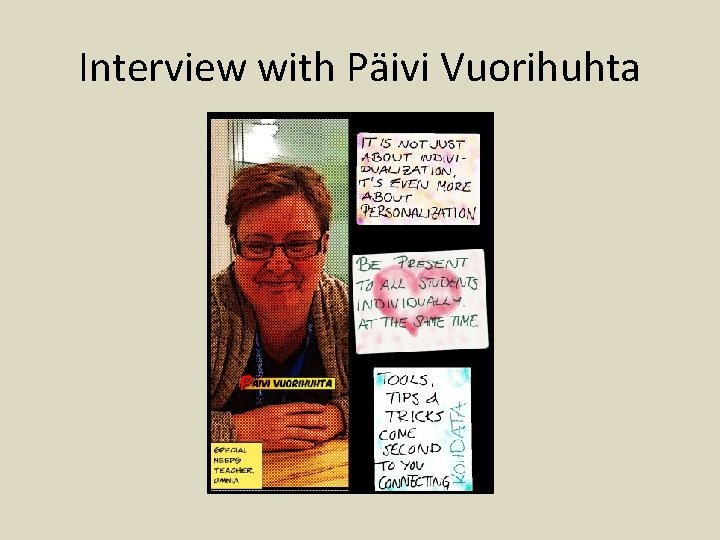 Interview with Päivi Vuorihuhta 