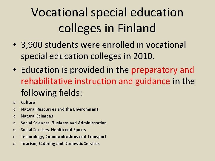 Vocational special education colleges in Finland • 3, 900 students were enrolled in vocational