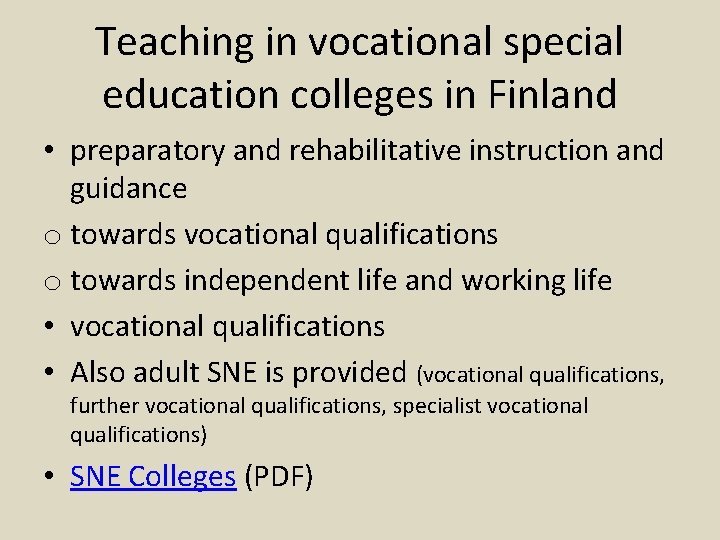 Teaching in vocational special education colleges in Finland • preparatory and rehabilitative instruction and