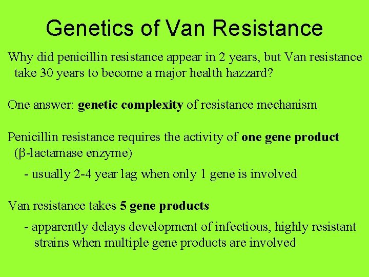 Genetics of Van Resistance Why did penicillin resistance appear in 2 years, but Van