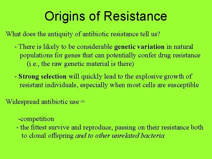 Origins of Resistance What does the antiquity of antibiotic resistance tell us? - There