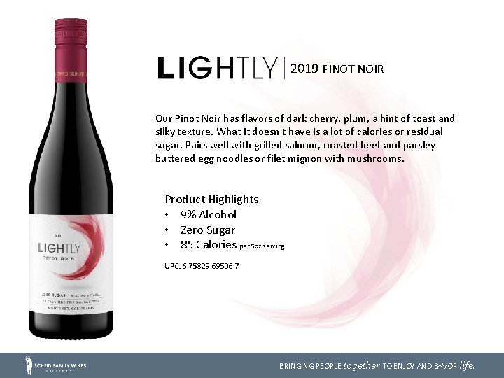 2019 PINOT NOIR Our Pinot Noir has flavors of dark cherry, plum, a hint