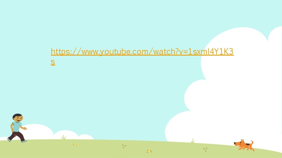 https: //www. youtube. com/watch? v=1 sxm. I 4 Y 1 K 3 s 