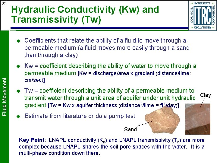 Fluid Movement 22 Hydraulic Conductivity (Kw) and Transmissivity (Tw) u Coefficients that relate the