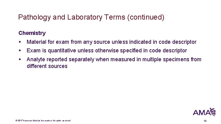 Pathology and Laboratory Terms (continued) Chemistry § Material for exam from any source unless