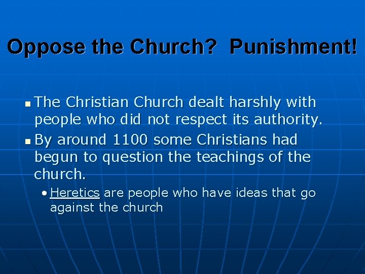 Oppose the Church? Punishment! The Christian Church dealt harshly with people who did not