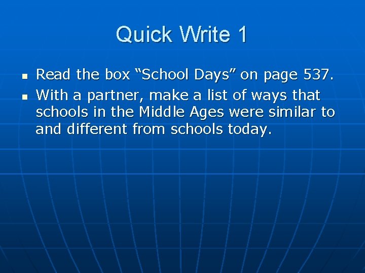 Quick Write 1 n n Read the box “School Days” on page 537. With