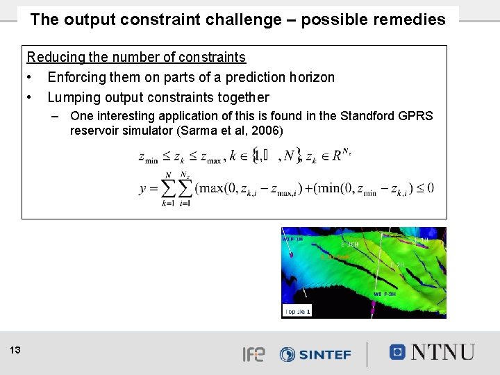 The output constraint challenge – possible remedies Reducing the number of constraints • Enforcing