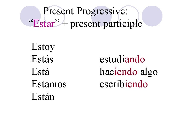Los irregulares del presente progresivo Cap 3 B