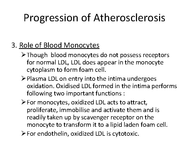 Progression of Atherosclerosis 3. Role of Blood Monocytes Ø Though blood monocytes do not