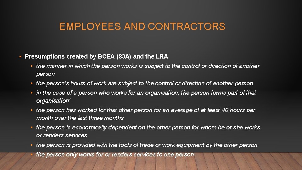 EMPLOYEES AND CONTRACTORS • Presumptions created by BCEA (83 A) and the LRA •