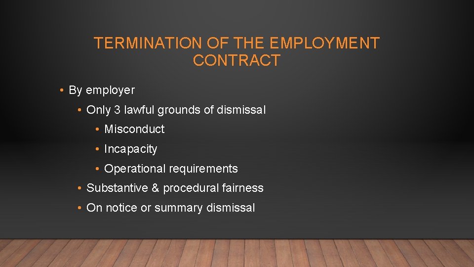 TERMINATION OF THE EMPLOYMENT CONTRACT • By employer • Only 3 lawful grounds of