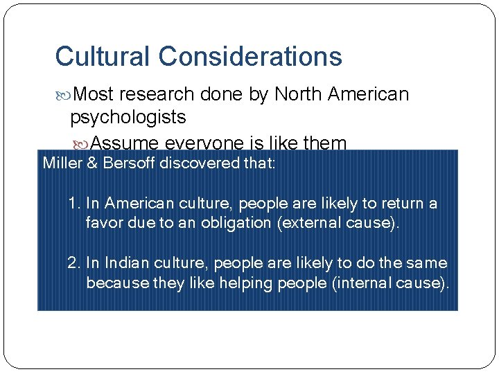 Cultural Considerations Most research done by North American psychologists Assume everyone is like them