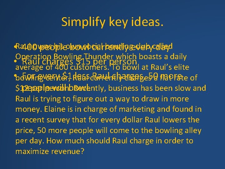Simplify key ideas. his own social bowlingevery club called • Raul 400 owns people