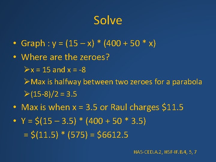 Solve • Graph : y = (15 – x) * (400 + 50 *