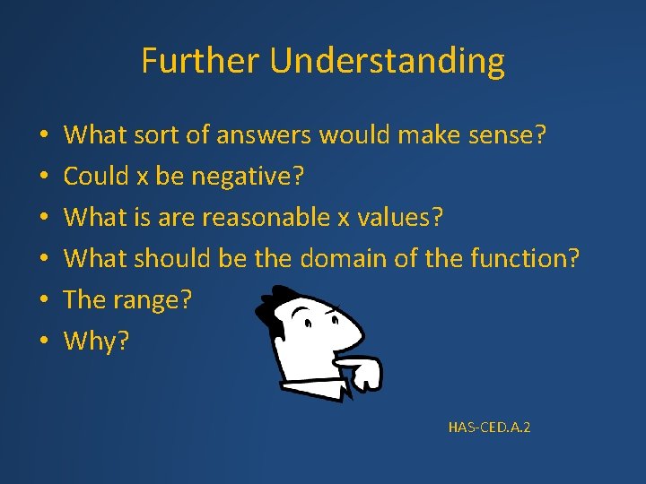 Further Understanding • • • What sort of answers would make sense? Could x