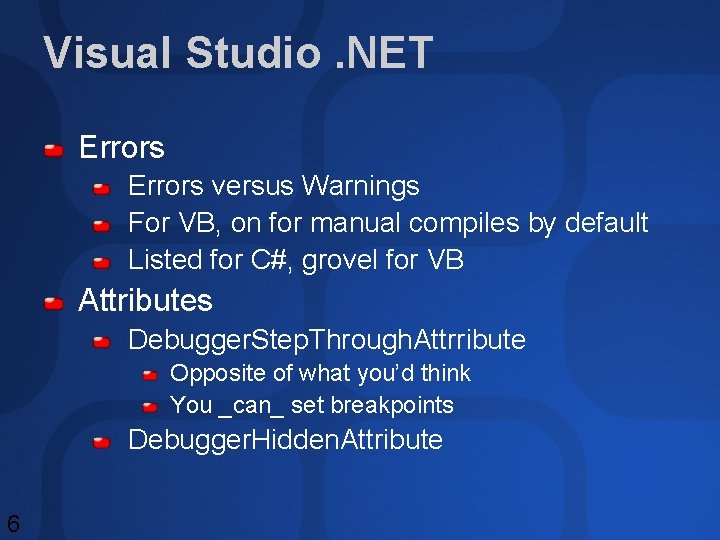 Visual Studio. NET Errors versus Warnings For VB, on for manual compiles by default Visual Studio. NET Errors versus Warnings For VB, on for manual compiles by default