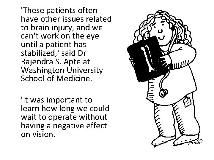 'These patients often have other issues related to brain injury, and we can't work