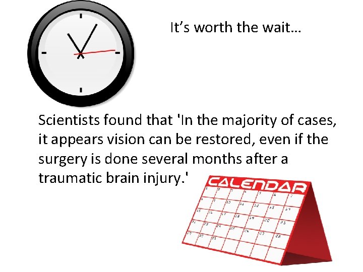 It’s worth the wait… Scientists found that 'In the majority of cases, it appears