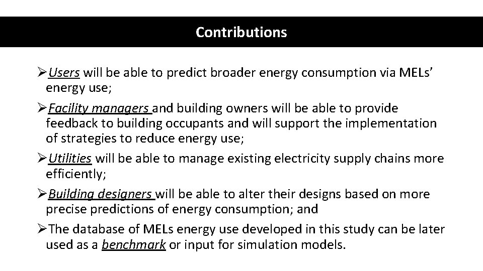 Contributions ØUsers will be able to predict broader energy consumption via MELs’ energy use;