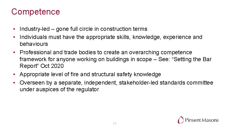 Competence • Industry-led – gone full circle in construction terms • Individuals must have