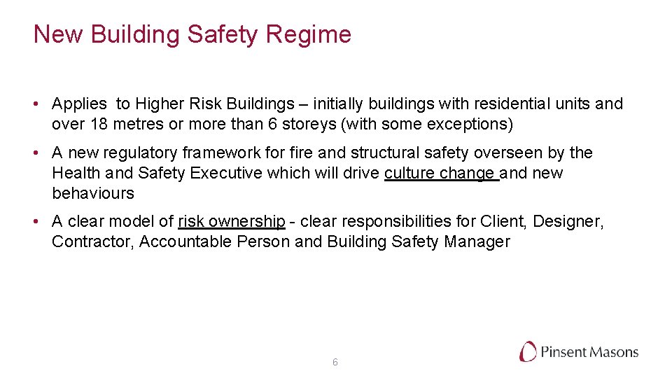 New Building Safety Regime • Applies to Higher Risk Buildings – initially buildings with