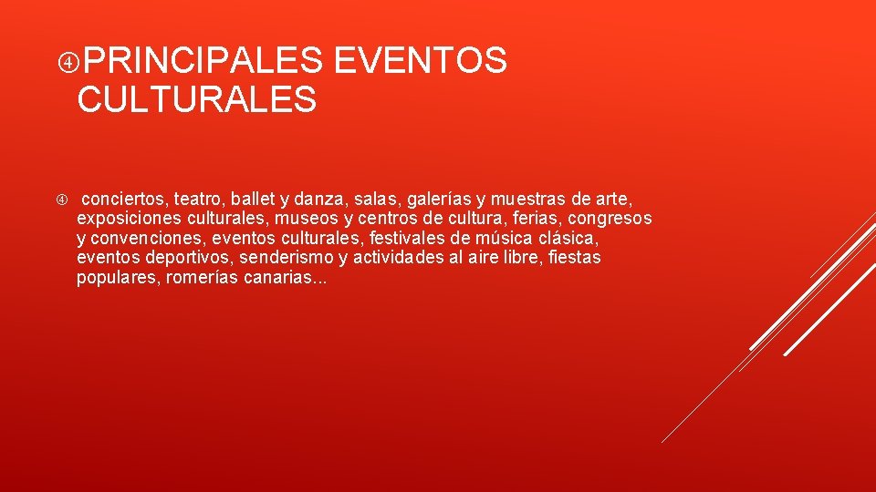  PRINCIPALES CULTURALES EVENTOS conciertos, teatro, ballet y danza, salas, galerías y muestras de