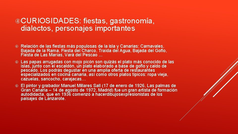  CURIOSIDADES: fiestas, gastronomía, dialectos, personajes importantes Relación de las fiestas más populosas de