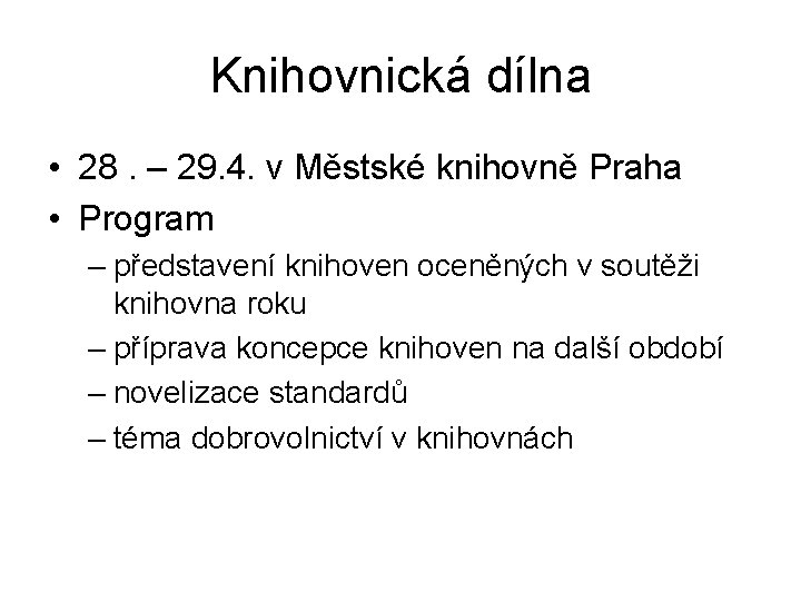Knihovnická dílna • 28. – 29. 4. v Městské knihovně Praha • Program –