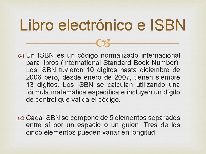 Libro electrónico e ISBN Un ISBN es un código normalizado internacional para libros (International