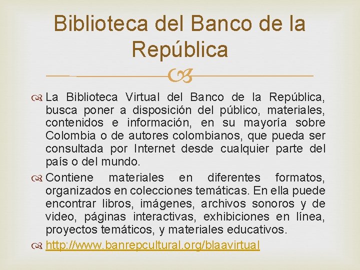 Biblioteca del Banco de la República La Biblioteca Virtual del Banco de la República,
