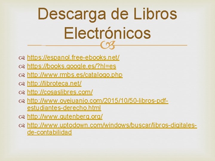 Descarga de Libros Electrónicos https: //espanol. free-ebooks. net/ https: //books. google. es/? hl=es http: